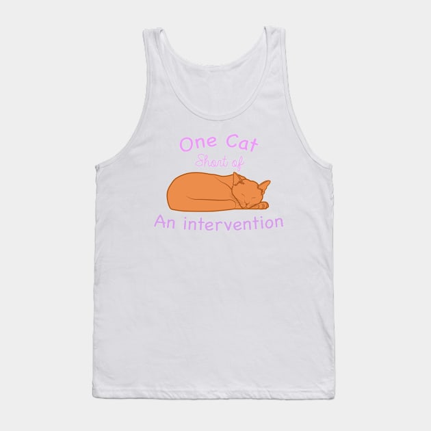 One Cat Short Of An Intervention... Tank Top by veerkun